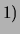 $\displaystyle 1)$