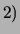 $\displaystyle 2)$