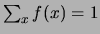 $ \sum_xf(x)=1$