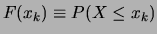 $\displaystyle F(x_k) \equiv P(X\leq x_k)$