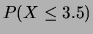 $ P(X\le 3.5)$