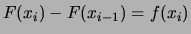 $\displaystyle F(x_i) - F(x_{i-1}) = f(x_i)$