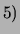 $\displaystyle 5)$