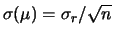 $ \sigma(\mu)=\sigma_r/\sqrt{n}$