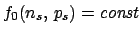$f_0(n_s,\,p_s) = \mbox{\it const}$